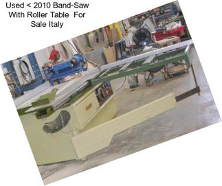 Used < 2010 Band-Saw With Roller Table  For Sale Italy