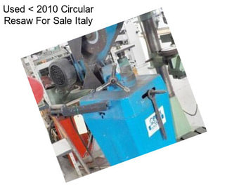 Used < 2010 Circular Resaw For Sale Italy