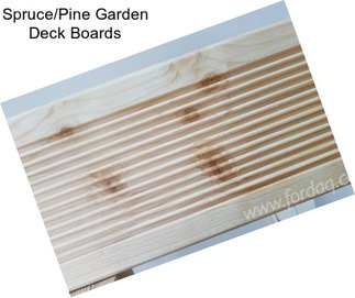 Spruce/Pine Garden Deck Boards