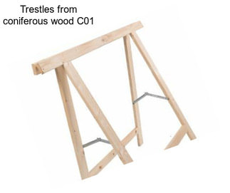 Trestles from coniferous wood C01