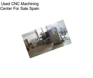 Used CNC Machining Center For Sale Spain