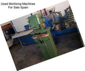 Used Mortising Machines For Sale Spain