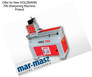 Offer for New HOLZMANN 700 Sharpening Machine, Poland