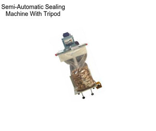 Semi-Automatic Sealing Machine With Tripod