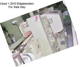 Used < 2010 Edgebanders For Sale Italy