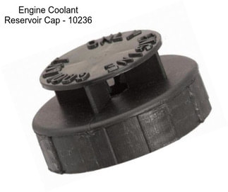 Engine Coolant Reservoir Cap - 10236