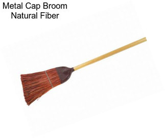 Metal Cap Broom Natural Fiber