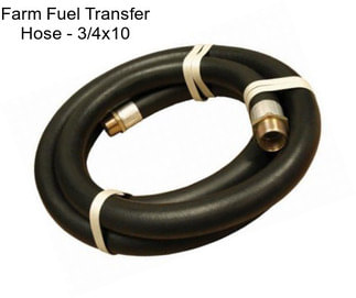 Farm Fuel Transfer Hose - 3/4x10