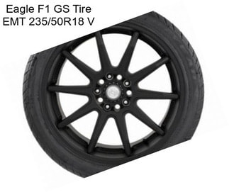 Eagle F1 GS Tire EMT 235/50R18 V