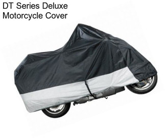 DT Series Deluxe Motorcycle Cover