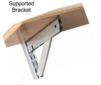 Supported Bracket