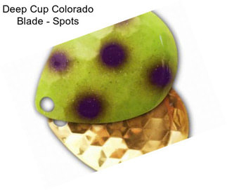Deep Cup Colorado Blade - Spots