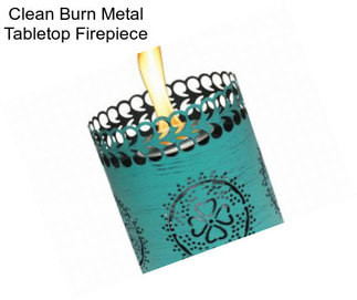 Clean Burn Metal Tabletop Firepiece