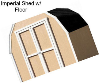 Imperial Shed w/ Floor