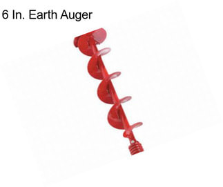 6 In. Earth Auger