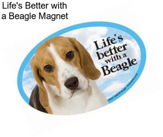 Life\'s Better with a Beagle Magnet