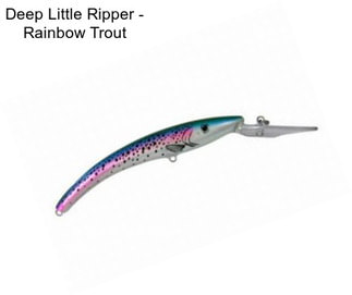 Deep Little Ripper - Rainbow Trout