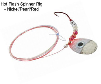 Hot Flash Spinner Rig - Nickel/Pearl/Red