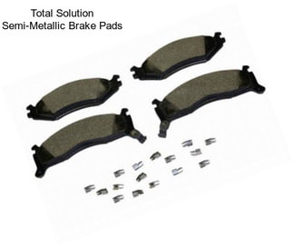 Total Solution Semi-Metallic Brake Pads