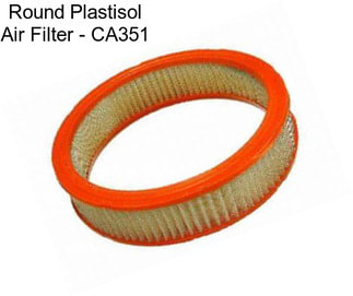Round Plastisol Air Filter - CA351