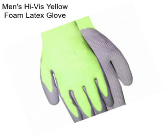 Men\'s Hi-Vis Yellow Foam Latex Glove