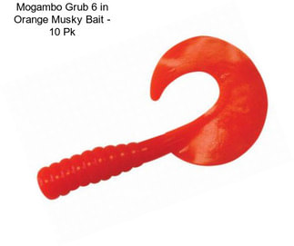 Mogambo Grub 6 in Orange Musky Bait - 10 Pk