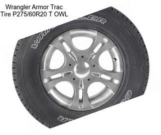 Wrangler Armor Trac Tire P275/60R20 T OWL