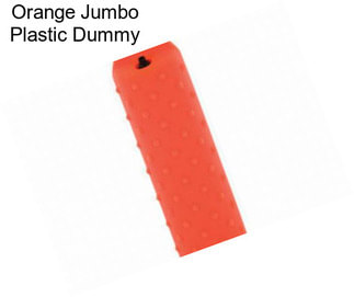 Orange Jumbo Plastic Dummy