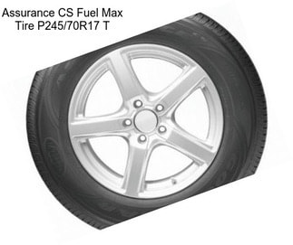 Assurance CS Fuel Max Tire P245/70R17 T