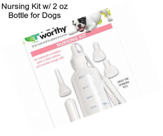 Nursing Kit w/ 2 oz Bottle for Dogs