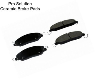 Pro Solution Ceramic Brake Pads