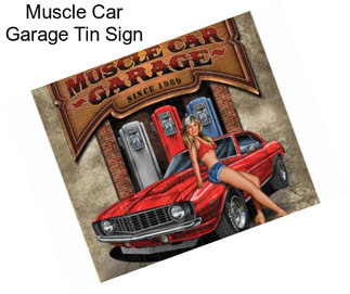 Muscle Car Garage Tin Sign