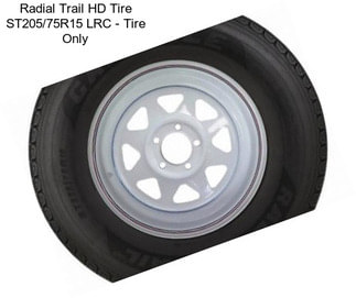 Radial Trail HD Tire ST205/75R15 LRC - Tire Only