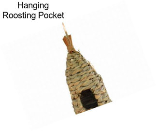 Hanging Roosting Pocket