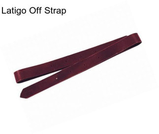 Latigo Off Strap