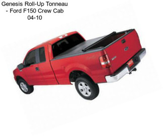 Genesis Roll-Up Tonneau - Ford F150 Crew Cab 04-10