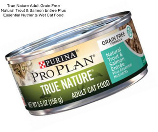 True Nature Adult Grain Free Natural Trout & Salmon Entree Plus Essential Nutrients Wet Cat Food