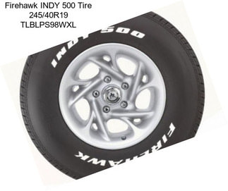 Firehawk INDY 500 Tire 245/40R19 TLBLPS98WXL