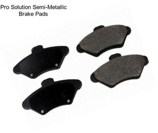 Pro Solution Semi-Metallic Brake Pads