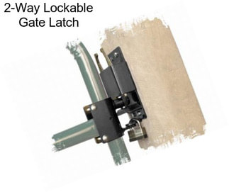 2-Way Lockable Gate Latch