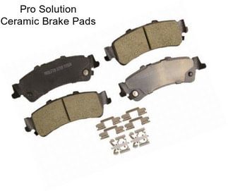 Pro Solution Ceramic Brake Pads