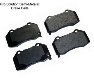 Pro Solution Semi-Metallic Brake Pads