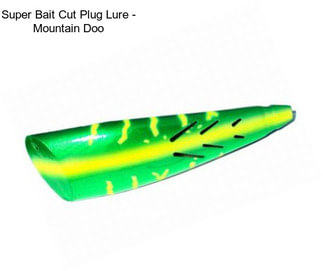 Super Bait Cut Plug Lure - Mountain Doo