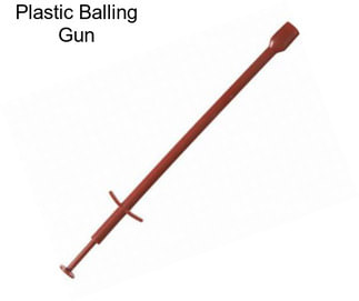 Plastic Balling Gun