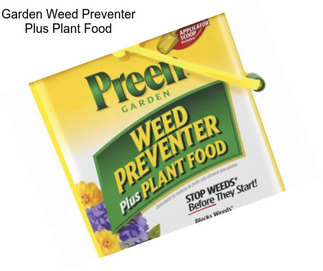 Garden Weed Preventer Plus Plant Food