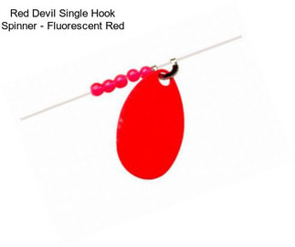 Red Devil Single Hook Spinner - Fluorescent Red