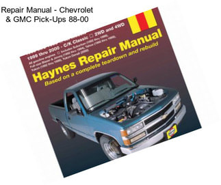 Repair Manual - Chevrolet & GMC Pick-Ups 88-00