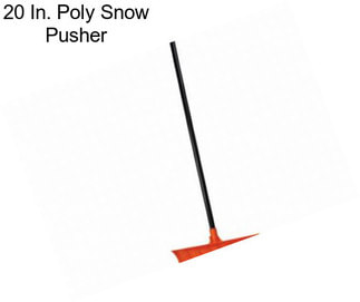 20 In. Poly Snow Pusher