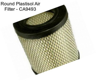 Round Plastisol Air Filter - CA9493