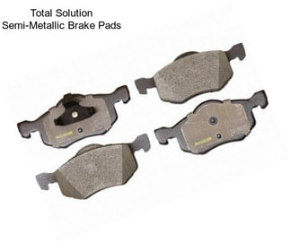 Total Solution Semi-Metallic Brake Pads